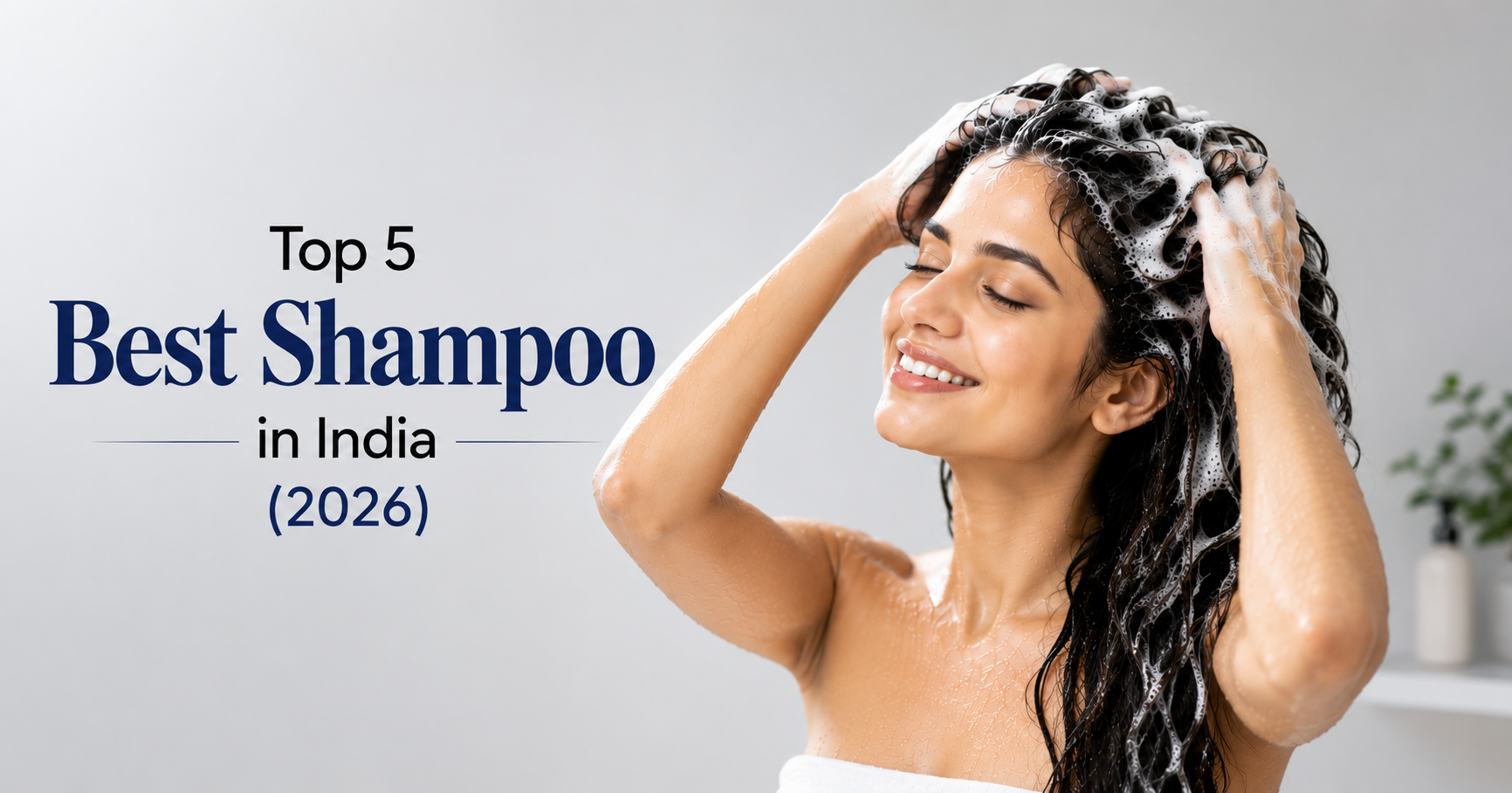 Top 5 Best Shampoo in India (2026)