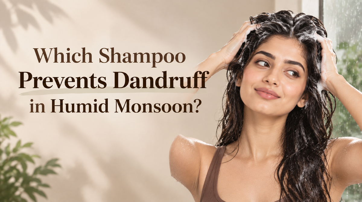 Which Shampoo Prevents Dandruff in Humid Monsoon?